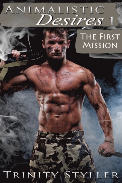 Trinity Styller - Animalistic Desires 1: The First Mission, E-bok