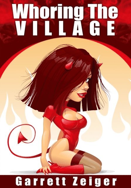 Garrett Zeiger - Whoring The Village, E-bok