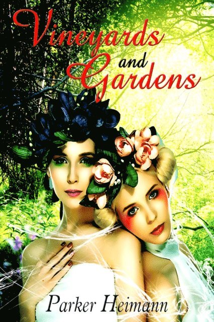 Parker Heimann - Vineyards and Gardens, E-bok