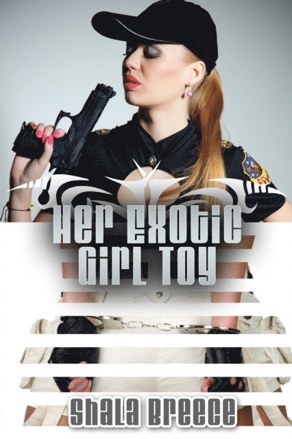Shala Breece - Her Exotic Girl Toy, E-bok