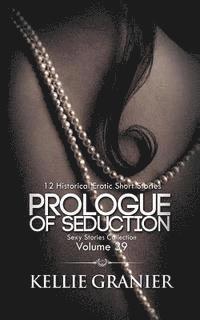 Kellie Granier - Prologue Of Seduction: 12 Historical Erotic Short Stories, Häftad