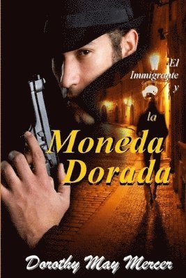 Dorothy May Mercer - Immigrante y la Monada Dorada, Häftad. Tillgänglighet: Lägg i varukorg
