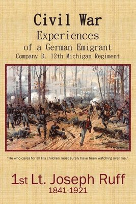 Joseph Ruff - Civil War Experiences of a German Emigrant, Häftad. Tillgänglighet: Lägg i varukorg