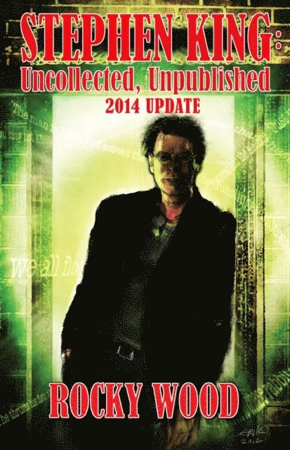 Rocky Wood - Stephen King: Unpublished, Uncollected - 2014 Update, E-bok