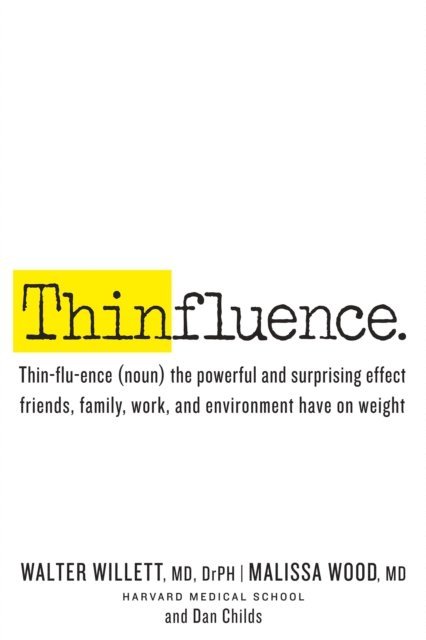 Dan Childs, Malissa Wood, Walter Willett - Thinfluence, E-bok