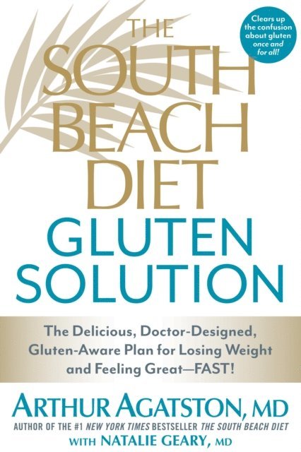 Natalie Geary, Arthur Agatston - South Beach Diet Gluten Solution, E-bok