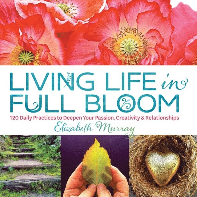 Elizabeth Murray - Living Life in Full Bloom, E-bok