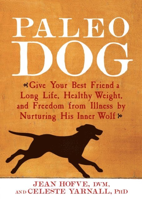 Celeste Yarnall, Jean Hofve - Paleo Dog, E-bok. Tillgänglighet: Lägg i varukorg
