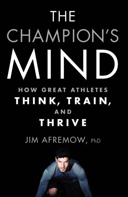 Jim Afremow - Champion's Mind, E-bok