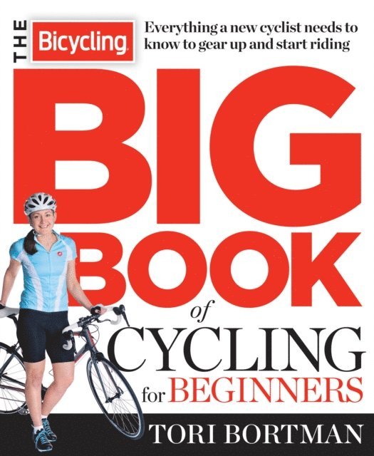 Tori Bortman - Bicycling Big Book of Cycling for Beginners, E-bok