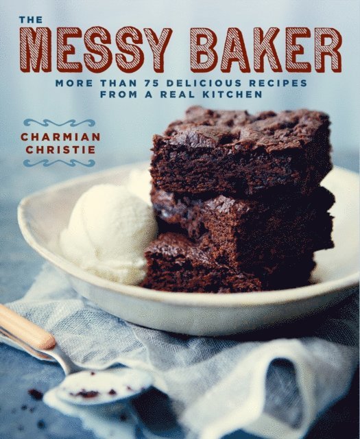 Charmian Christie - Messy Baker, E-bok