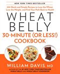 Wheat Belly 30-Minute (Or Less!) Cookbook