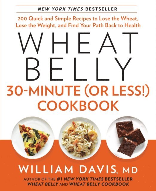 William Davis - Wheat Belly 30-Minute (or Less!) Cookbook, E-bok