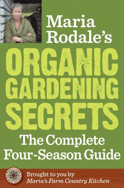 Maria Rodale - Maria Rodale's Organic Gardening Secrets, E-bok