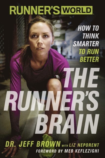 Editors of Runner's World Maga, Liz Neporent, Jeff Brown - Runner's World The Runner's Brain, E-bok