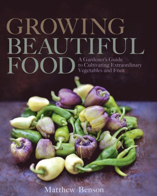 Matthew Benson - Growing Beautiful Food, E-bok. Tillgänglighet: Lägg i varukorg