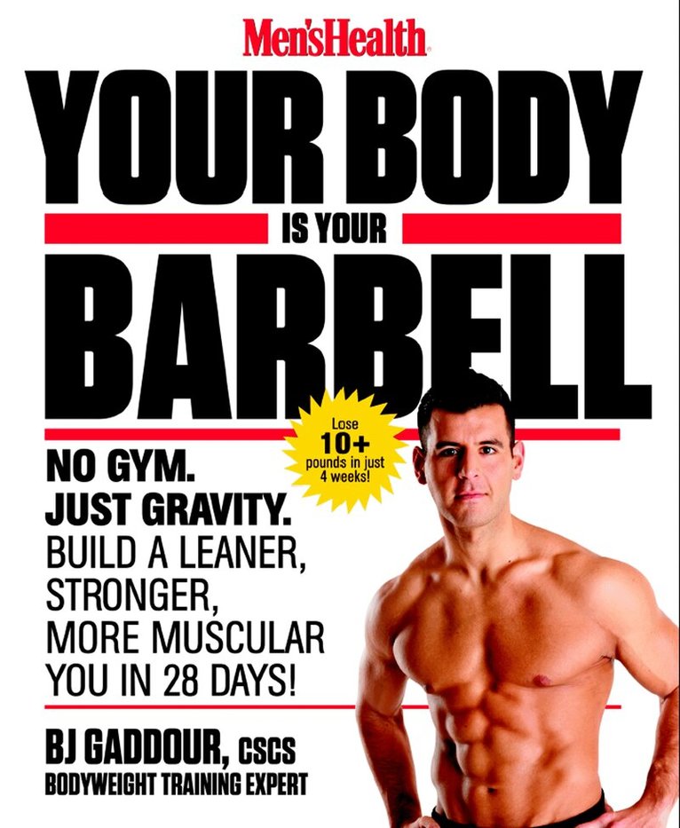 Bj Gaddour, Editors of Men's Health Magazi - Men's Health Your Body is Your Barbell, Häftad. Tillgänglighet: Tillfälligt slut