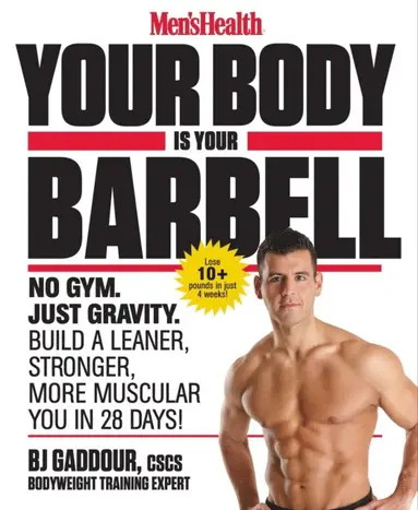 Editors of Men's Health Magazi, Bj Gaddour - Men's Health Your Body Is Your Barbell, E-bok