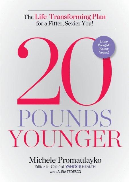 Laura Tedesco, Michele Promaulayko - 20 Pounds Younger, E-bok