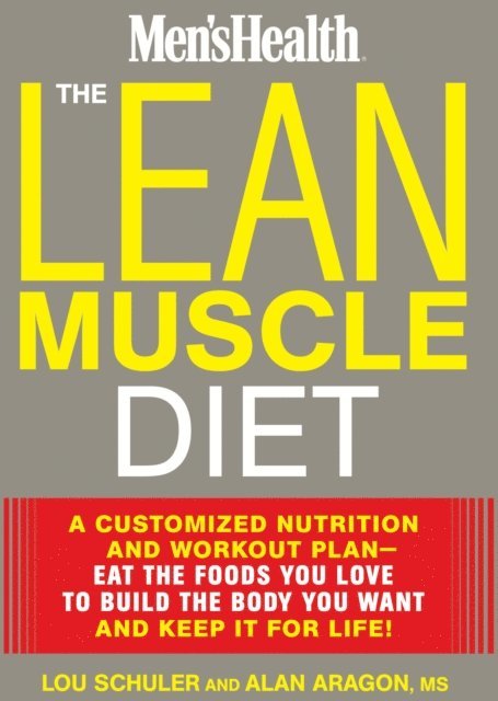 Alan Aragon, Lou Schuler - Lean Muscle Diet, E-bok