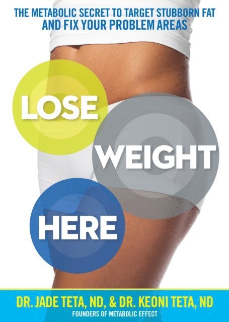 Keoni Teta, Jade Teta - Lose Weight Here, E-bok. Tillgänglighet: Lägg i varukorg