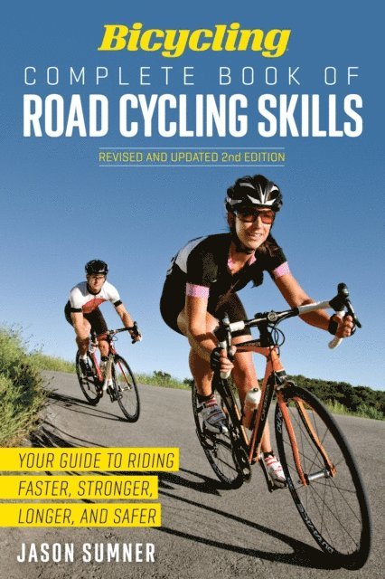 Jason Sumner - Bicycling Complete Book of Road Cycling Skills, E-bok