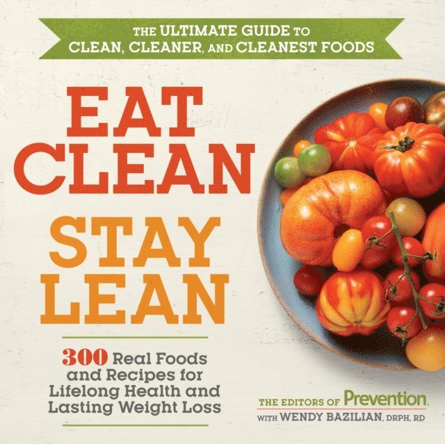 Wendy Bazilian - Eat Clean, Stay Lean, E-bok