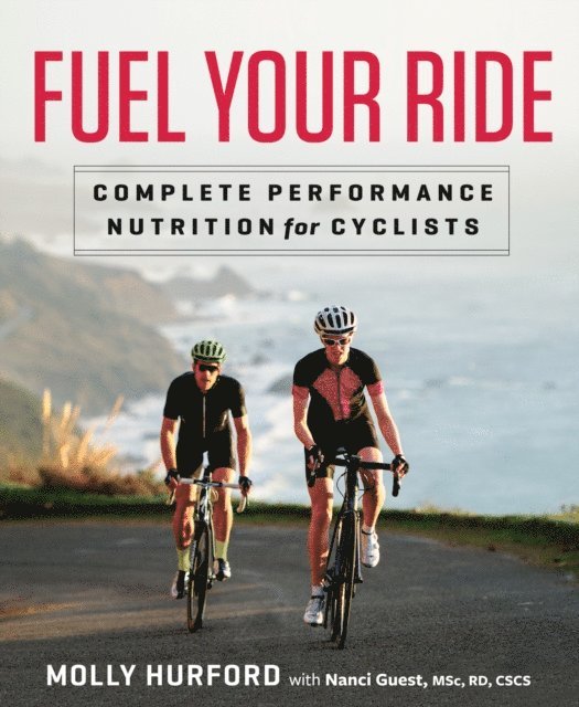 Nanci Guest, Molly Hurford - Fuel Your Ride, E-bok. Tillgänglighet: Lägg i varukorg