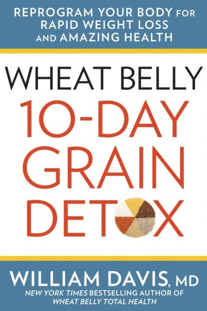 William Davis - Wheat Belly 10-Day Grain Detox, E-bok