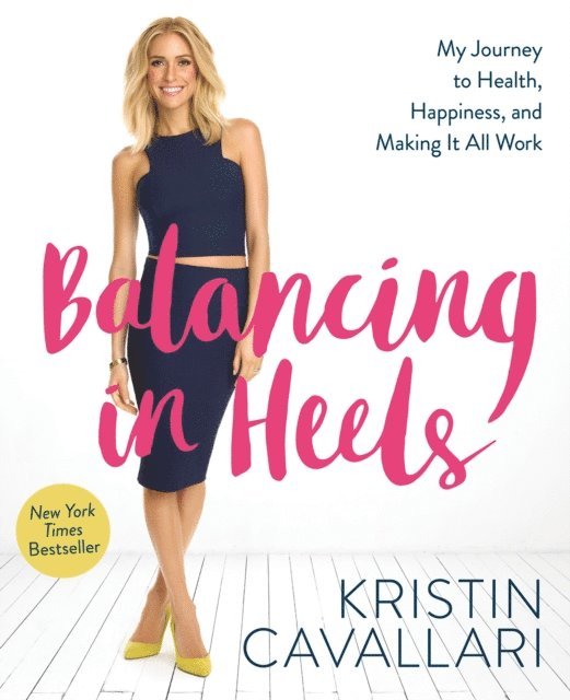 Kristin Cavallari - Balancing in Heels, E-bok. Tillgänglighet: Lägg i varukorg
