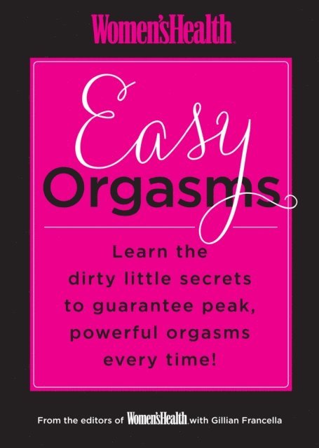 Gillian Francella, Editors of Women's Health Maga - Women's Health Easy Orgasms, E-bok