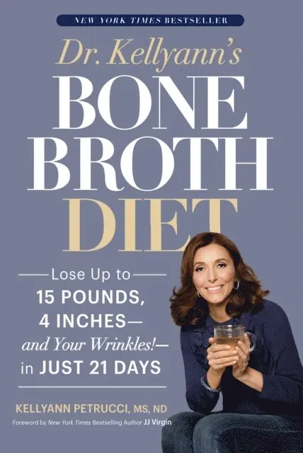 ND Kellyann Petrucci, MS - Dr. Kellyann's Bone Broth Diet, E-bok. Tillgänglighet: Lägg i varukorg