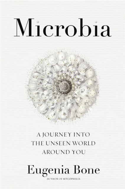 Eugenia Bone - Microbia, E-bok