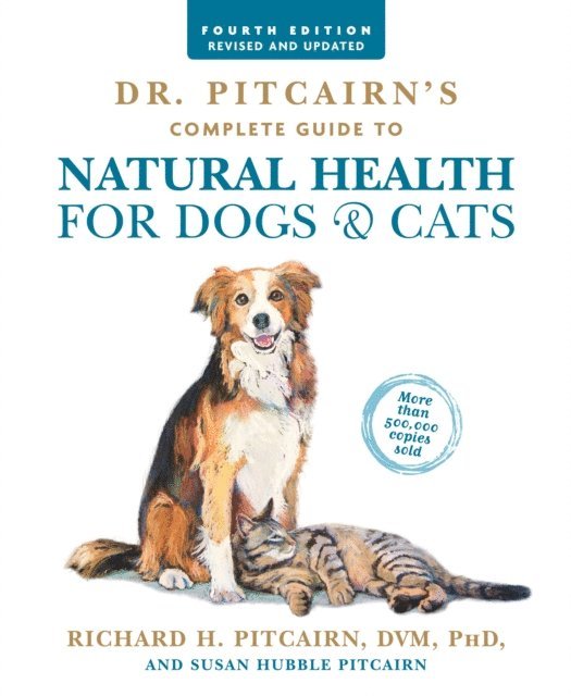 Susan Hubble Pitcairn, Richard H. Pitcairn - Dr. Pitcairn's Complete Guide to Natural Health for Dogs & Cats (4th Edition), E-bok. Tillgänglighet: Lägg i varukorg