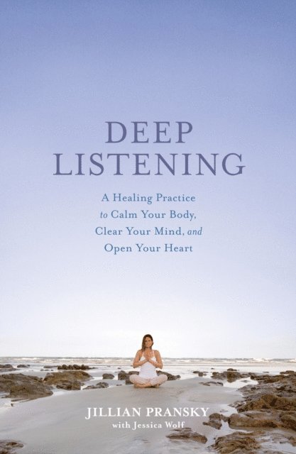 Jessica Wolf, Jillian Pransky - Deep Listening, E-bok