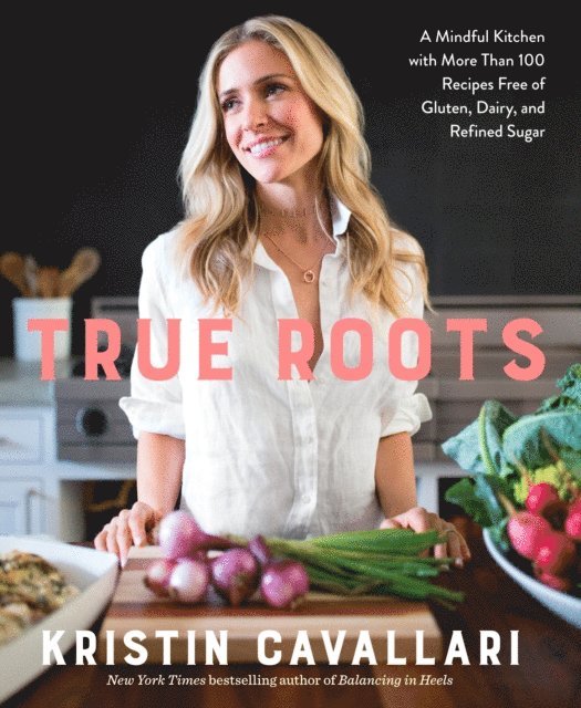 Kristin Cavallari - True Roots, E-bok. Tillgänglighet: Lägg i varukorg