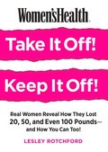 Women's Health Take It Off! Keep It Off!