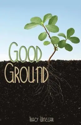 Tracy Winegar - Good Ground, Häftad. Tillgänglighet: Lägg i varukorg