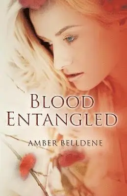 Amber Belldene - Blood Entangled, Häftad. Tillgänglighet: Lägg i varukorg