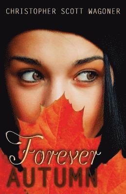 Christopher Scott Wagoner - Forever Autumn, Häftad