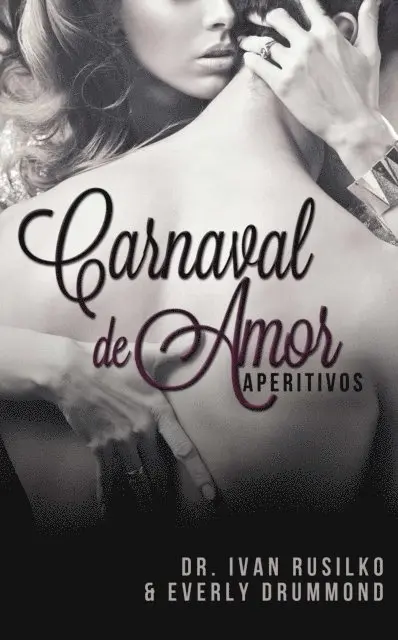 Everly Drummond, Dr. Ivan Rusilko - Carnaval de Amor (The Winemaker's Dinner - Spanish Edition), E-bok. Tillgänglighet: Lägg i varukorg