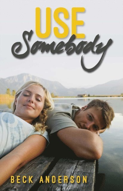 Beck Anderson - Use Somebody, E-bok