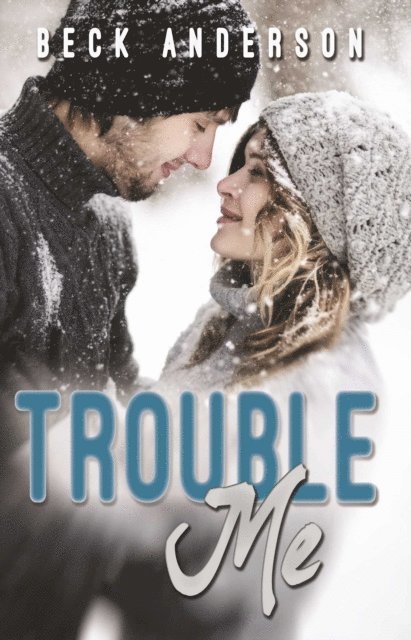 Beck Anderson - Trouble Me, E-bok