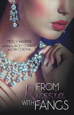 Molly Harper Writing as Jacey Conrad, Gia Corona - From Russia With Fangs, Häftad