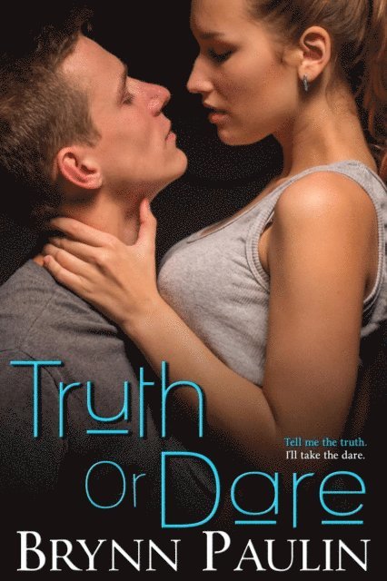 Brynn Paulin - Truth or Dare, E-bok