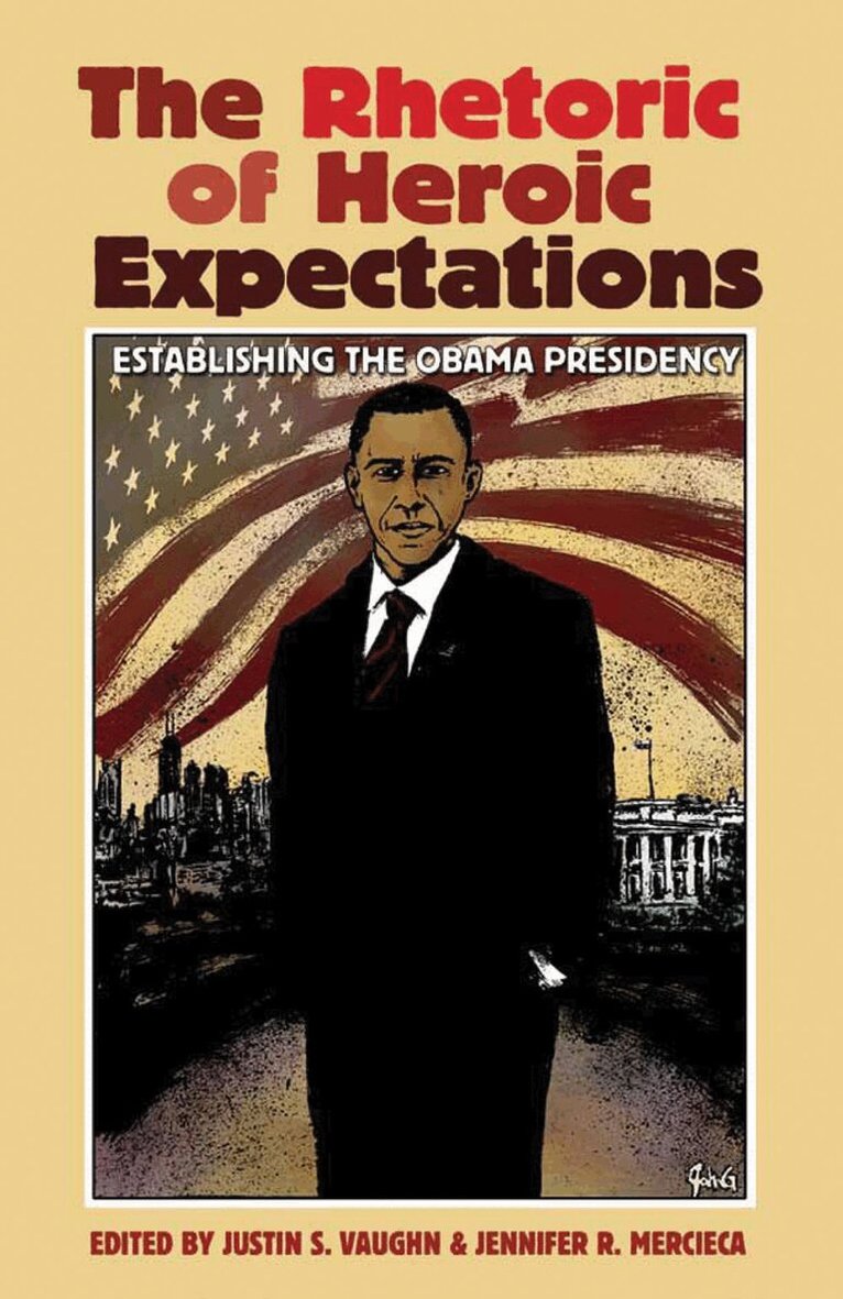 Justin S. Vaughn, Jennifer R. Mercieca - Rhetoric of Heroic Expectations, Häftad. Tillgänglighet: Tillfälligt slut