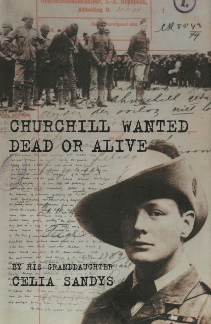 Celia Sandys - Churchill Wanted Dead or Alive, E-bok