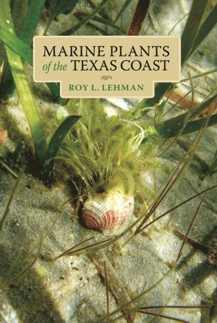 Roy L. Lehman - Marine Plants of the Texas Coast, E-bok