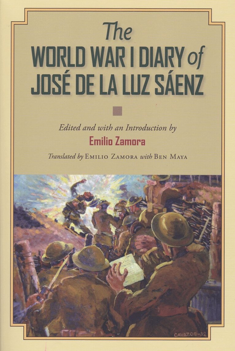 Jose de la Luz Saenz, Emilio Zamora - World War I Diary of Jose De La Luz Saenz, Inbunden