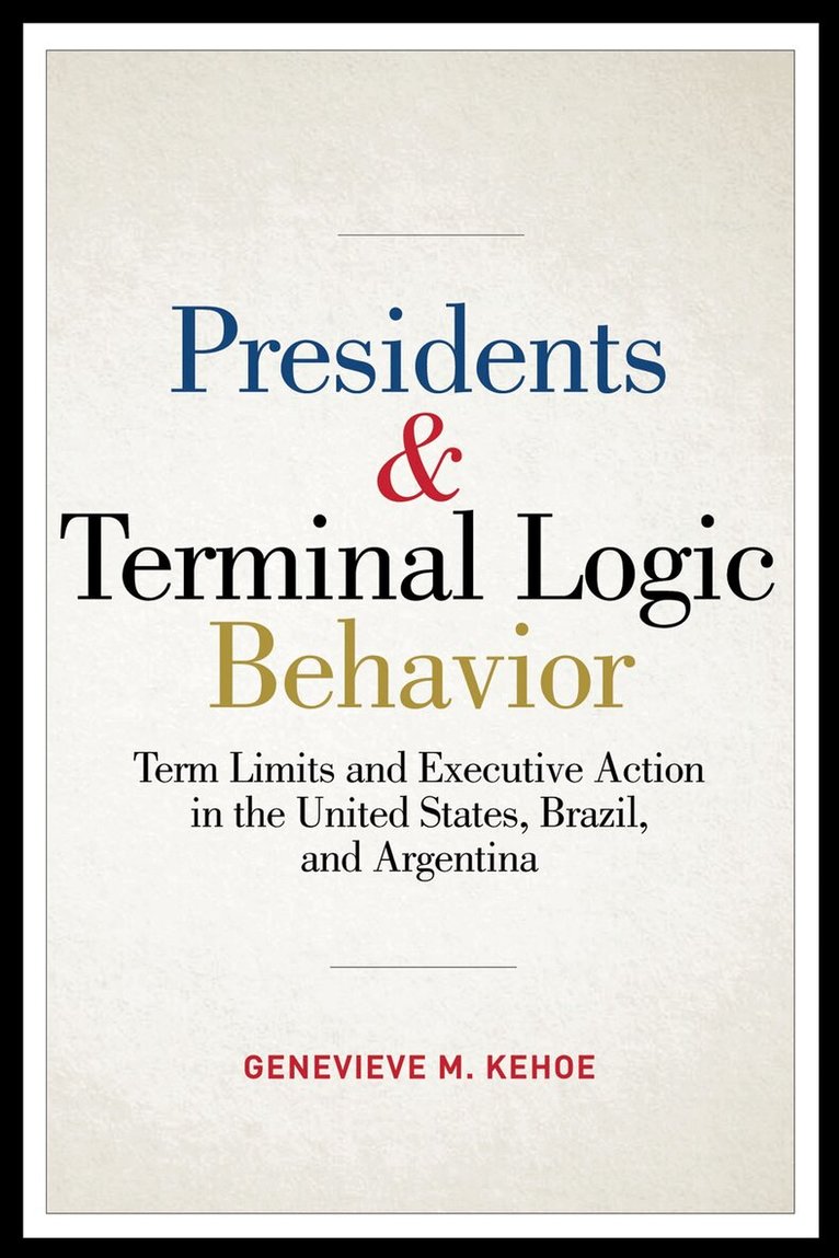 Genevieve M. Kehoe - Presidents and Terminal Logic Behavior, Inbunden. Tillgänglighet: Lägg i varukorg